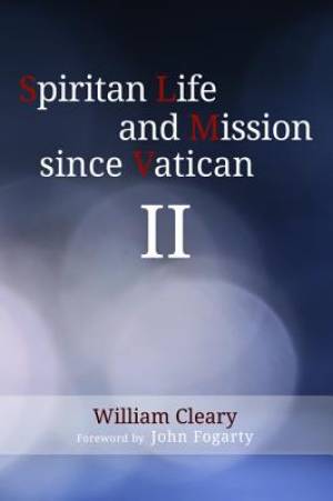 Spiritan Life and Mission Since Vatican II