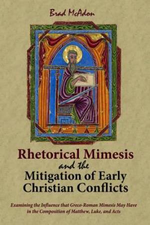 Rhetorical Mimesis and the Mitigation of Early Christian Conflicts