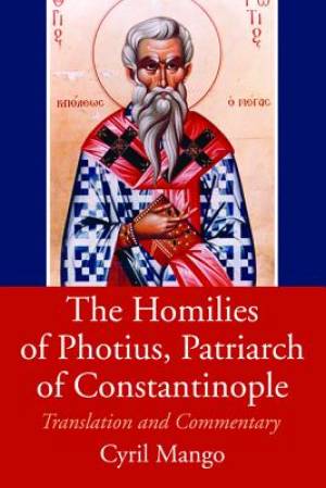 The Homilies of Photius, Patriarch of Constantinople