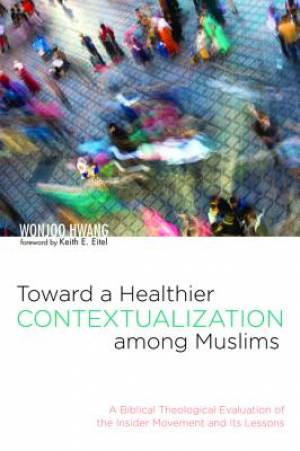 Toward a Healthier Contextualization among Muslims