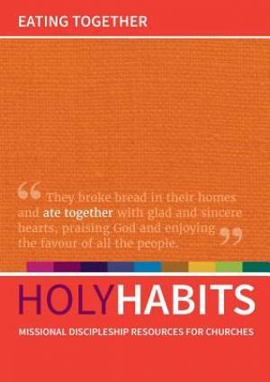 Holy Habits: Eating Together Missional Discipleship Resources