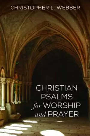 Christian Psalms for Worship and Prayer