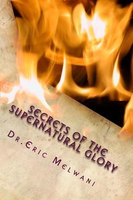 Secrets Of The Supernatural Glory