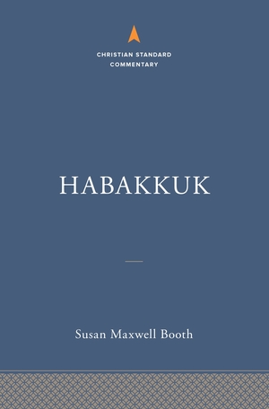 Habakkuk: The Christian Standard Commentary