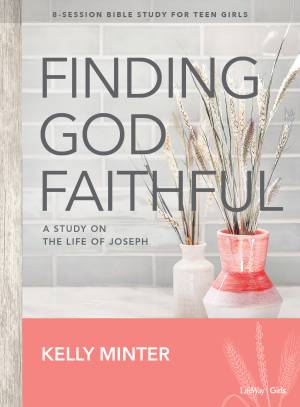 Finding God Faithful - Teen Girls' Bible Study Book