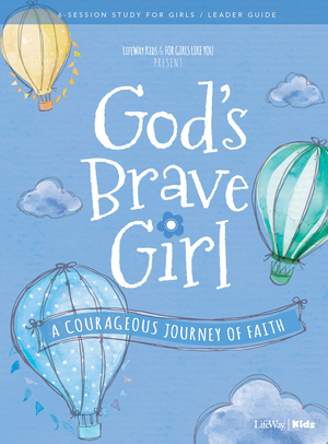 For Girls Like You: God's Brave Girl Leader Guide