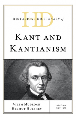 Historical Dictionary of Kant and Kantianism, Second Edition