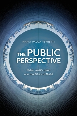 The Public Perspective: Public Justification and the Ethics of Belief