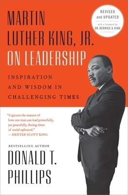 Martin Luther King, Jr., on Leadership: Inspiration and Wisdom for Challenging Times