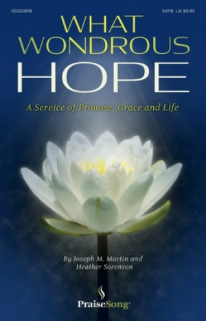 What Wondrous Hope: A Service of Promise, Grace and Life