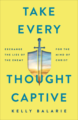 Take Every Thought Captive