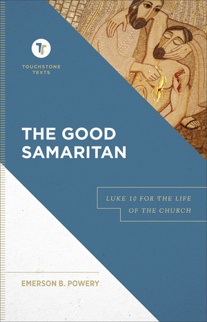 The Good Samaritan: Luke 10 for the Life of the Church