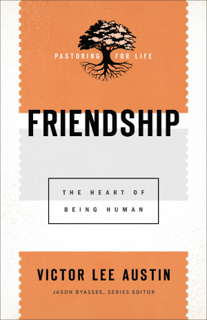 Friendship: The Heart of Being Human