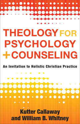 Theology for Psychology and Counseling