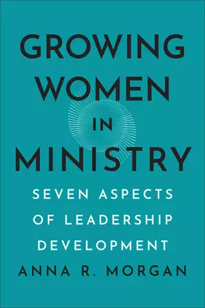 Growing Women in Ministry: Seven Aspects of Leadership Development