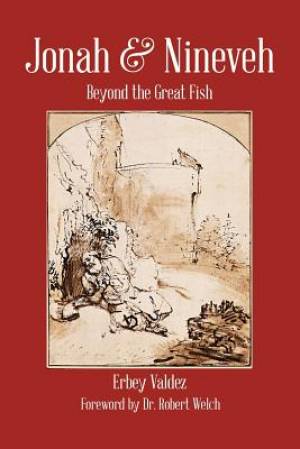 Jonah & Nineveh: Beyond the Great Fish