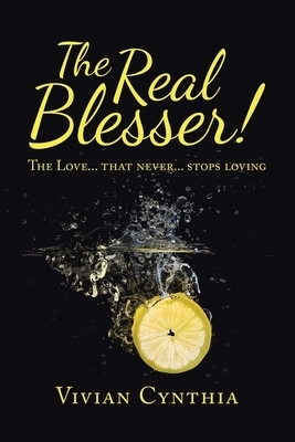 The Real Blesser!: The Love... That Never... Stops Loving