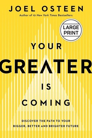 Your Greater Is Coming: Discover the Path to Your Bigger, Better, and Brighter Future