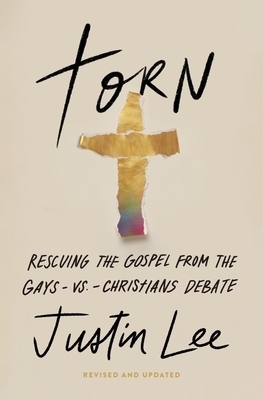 Torn: Rescuing the Gospel from the Gays-Vs.-Christians Debate