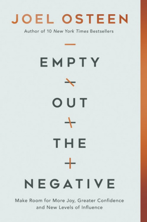 Empty Out the Negative: Make Room for More Joy, Greater Confidence, and New Levels of Influence