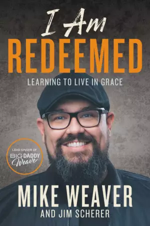 I Am Redeemed: Learning to Live in Grace