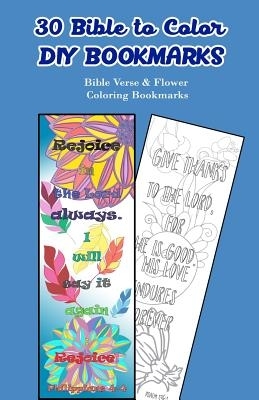 30 Bible to Color DIY Bookmarks: Bible Verse & Flower Coloring Bookmarks