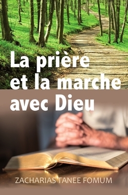 Priere Et La Marche Avec Dieu