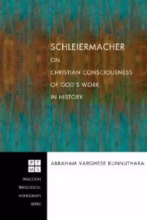 Schleiermacher on Christian Consciousness of God's Work in History