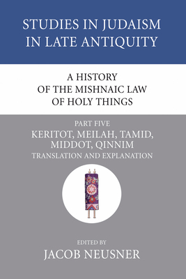 A History of the Mishnaic Law of Holy Things, Part 5