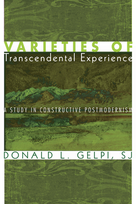 Varieties Of Transcendental Experience