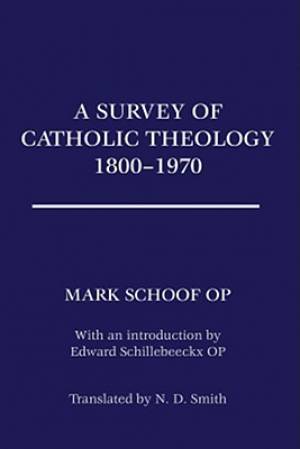 A Survey of Catholic Theology, 1800-1970