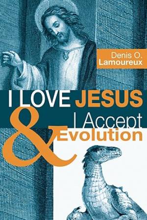 I Love Jesus & I Accept Evolution