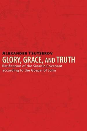 Glory, Grace, and Truth