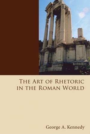 The Art of Rhetoric in the Roman World