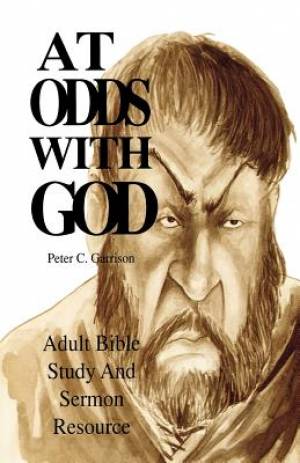 At Odds with God: Adult Bible Study and Sermon Resource