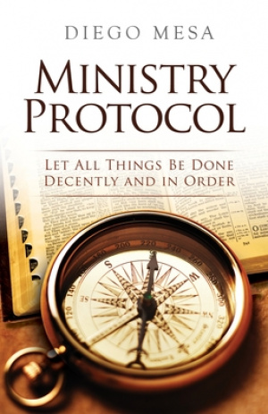 Ministry Protocol: Let all things be done decently and in order