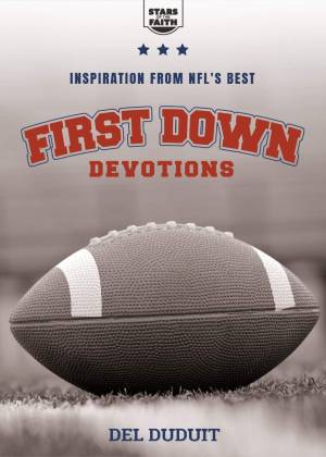 First Down Devotions: Inspiration from the Nfl's Best: Inspiration from the Nfl's Best