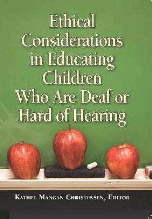 Ethical Considerations in Educating Children Who Are Deaf or Hard of Hearing