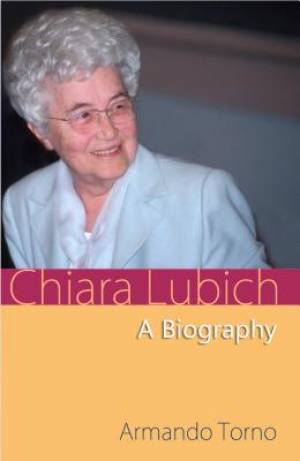 Chiara Lubich a Biography