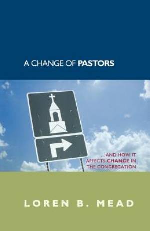 A Change of Pastors ... and How It Affects Change in the Congregation