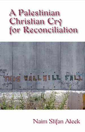 A Palestinian Christian Cry For Reconciliation