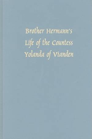 Brother Hermann's "Life of the Countess Yolanda of Vianden"