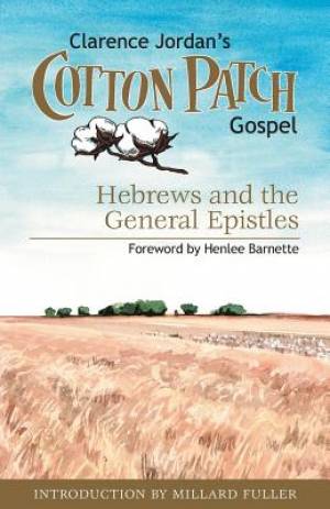 Cotton Patch Gospel: Hebrews and the General Epistles