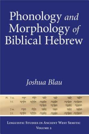 Phonology and Morphology of Biblical Hebrew: An Introduction