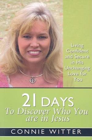 21 Days To Discover Who You Are In Jesus