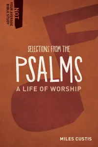 Selections from the Psalms: A Life of Worship