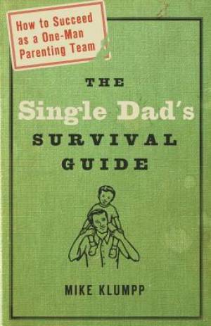 The Single Dad's Survival Guide