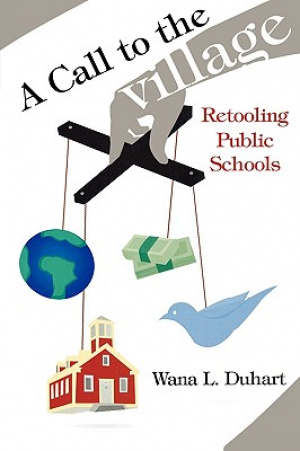 A Call to the Village: Retooling Public Schools