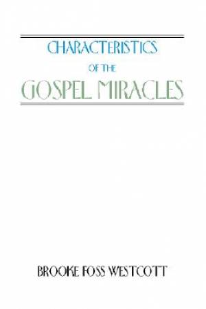 Characteristics of the Gospel Miracles