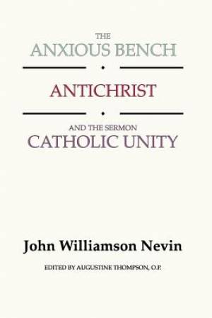 Anxious Bench, Antichrist & the Sermon Catholic Unity